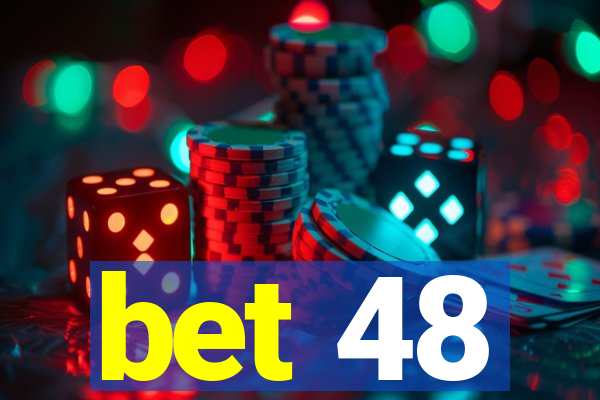 bet 48